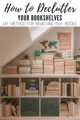 how to declutter books and enhance your reading experience