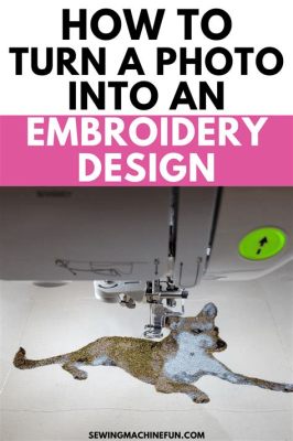 how to digitize photos for embroidery and explore the art of blending digital technology with traditional crafts