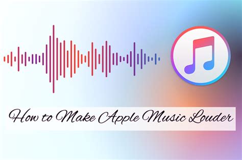 How to Make Your Apple Music Experience Louder and More Enriching: Tips and Strategies